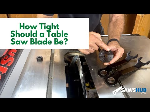 How Tight Should a Table Saw Blade Be?