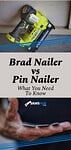 Cover image for brad nailer vs pin nailer, what you need to know