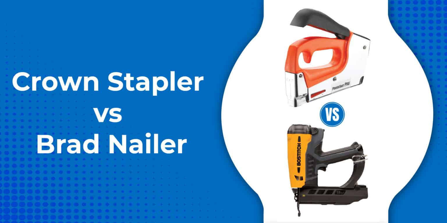 Crown Stapler vs Brad Nailer When to Use Each Nail Gun SawsHub