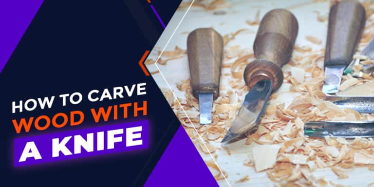 How To Carve Wood with a Knife - post thumbnail